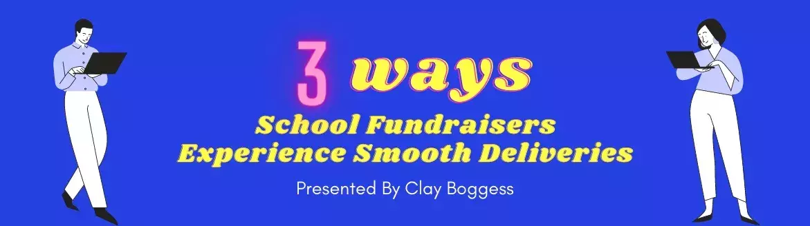 3 Ways School Fundraisers Experience Smooth Deliveries