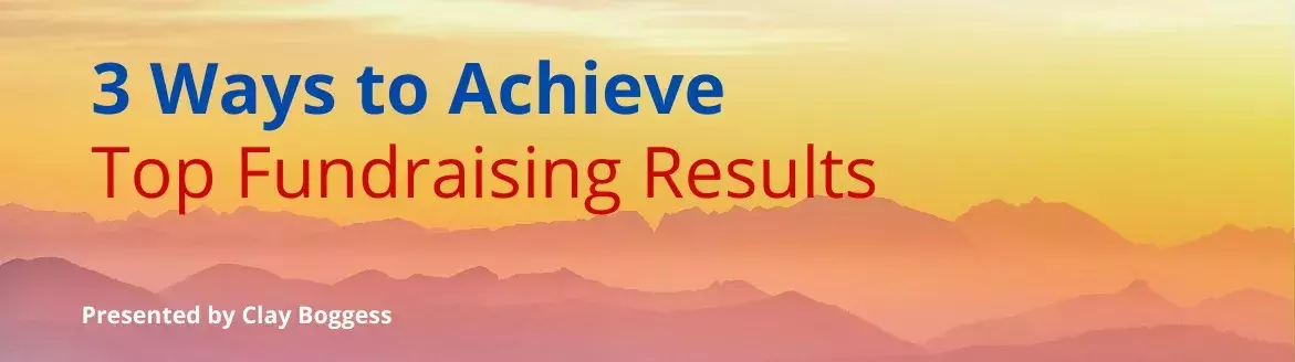 3 Easy Ways to Achieve Top Fundraising Results