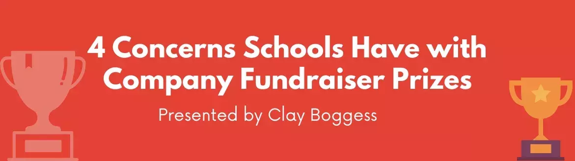 4 Concerns Schools Have with Company Fundraiser Prizes