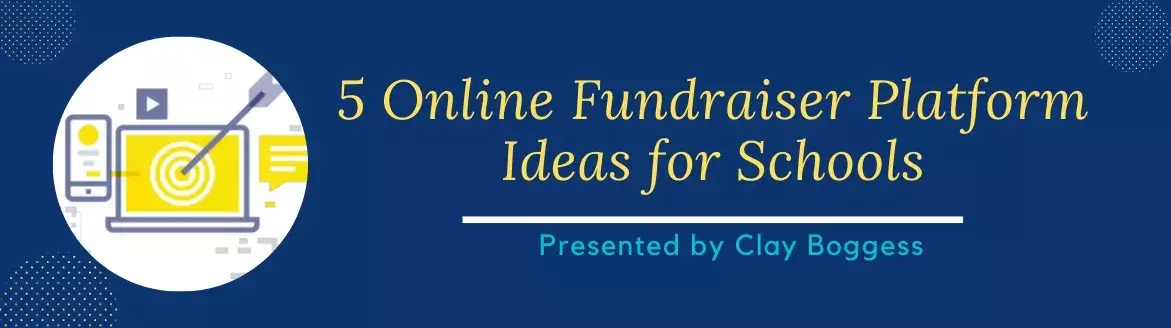 5 Online Fundraiser Platform Ideas for Schools