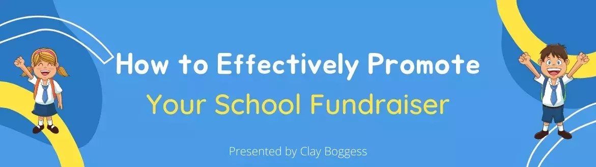 How to Effectively Promote Your School Fundraiser