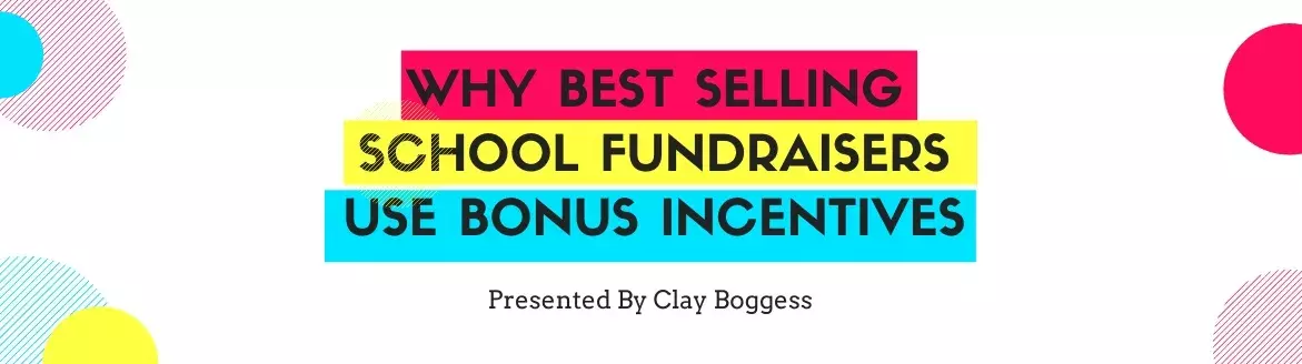 Why Best Selling School Fundraisers Use Bonus Incentives