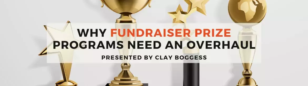 Why Fundraiser Prize Programs Need an Overhaul