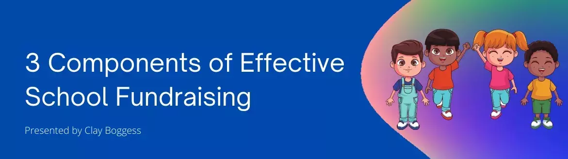 3 Components of Effective School Fundraising