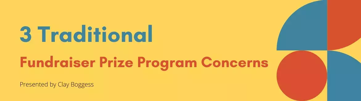 3 Traditional Fundraiser Prize Program Concerns