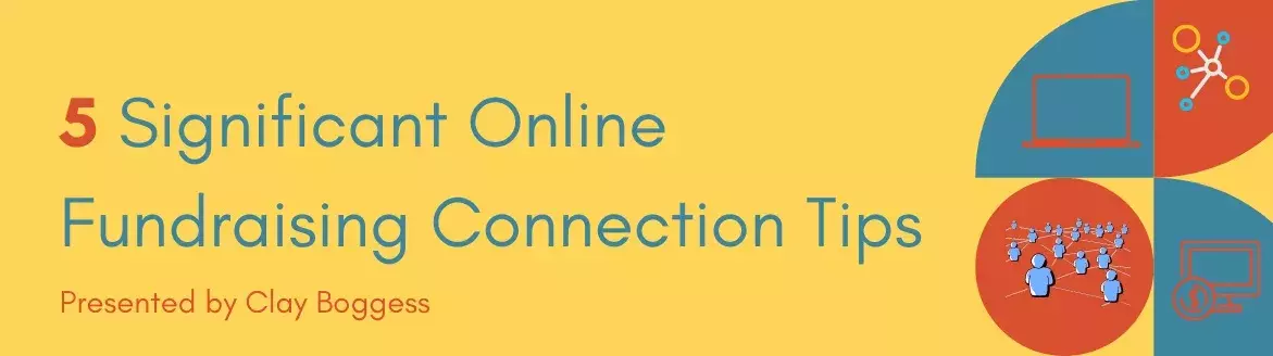 5 Significant Online Fundraising Digital Connection Tips