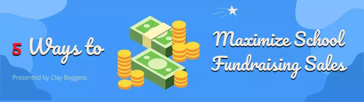 5 Ways to Maximize School Fundraising Sales