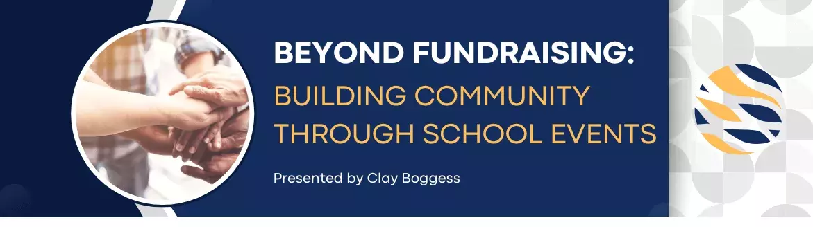 Beyond Fundraising: Building Community Through School Events
