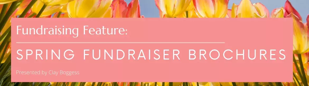 Fundraising Feature: Spring Fundraiser Brochures