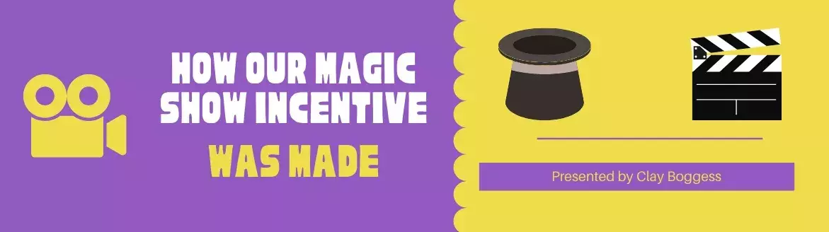 How Our Magic Show Incentive Video was Made