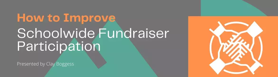 How to Improve Schoolwide Fundraiser Participation