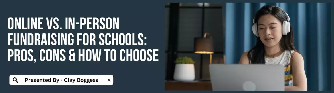 Online vs. In-Person Fundraising for Schools: Pros, Cons & How to Choose