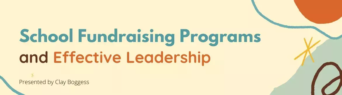 School Fundraising Programs and Effective Leadership