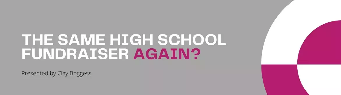 The Same High School Fundraiser Again?