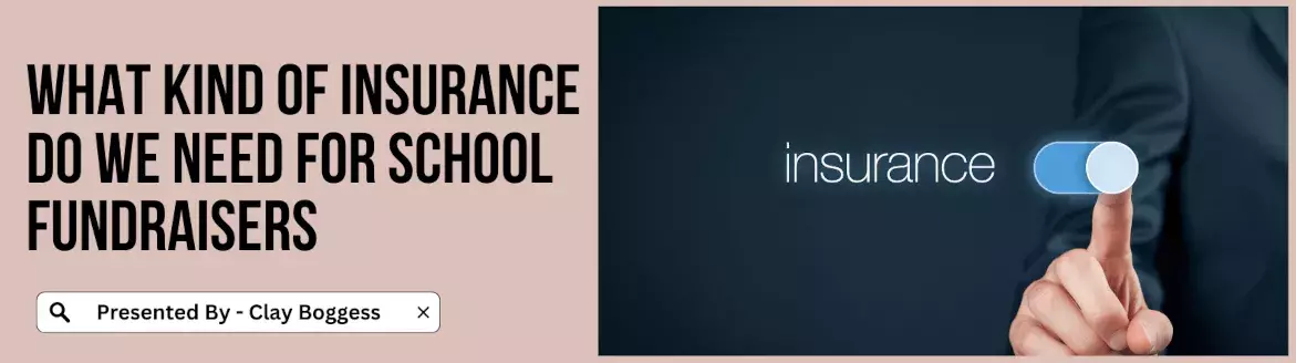 What Kind of Insurance Do We Need for School Fundraisers