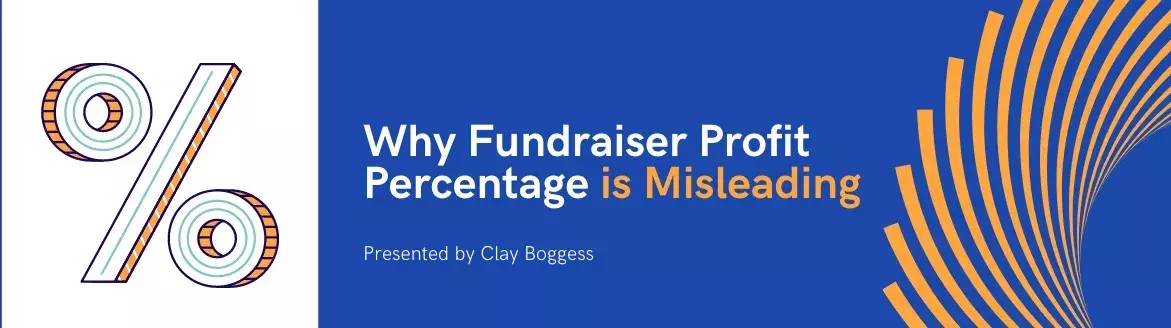 Why Fundraiser Profit Percentage is Misleading