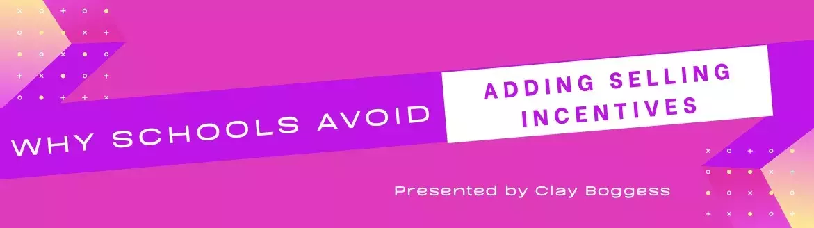 Why Schools Avoid Additional Selling Incentives