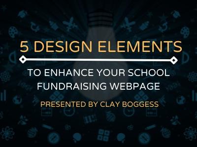 5 Design Elements to Enhance Your School Fundraising Webpage