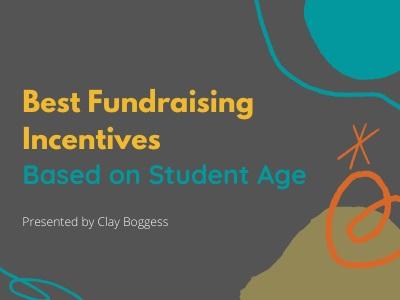 Best Fundraising Incentives Based on Student Age