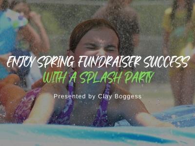 Enjoy Spring Fundraiser Success with a Splash Party