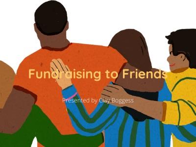 Fundraising to Friends
