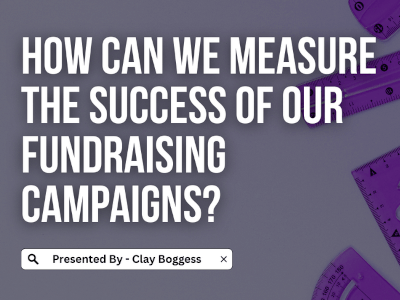 How Can We Measure the Success of Our Fundraising Campaigns?