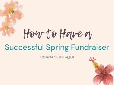 How to Have a Successful Spring Fundraiser