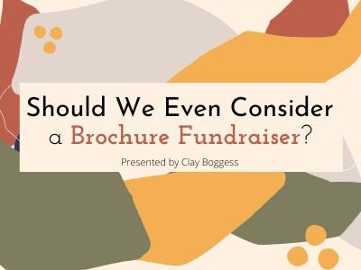 Should We Even Consider a Brochure Fundraiser?