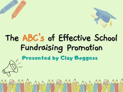 The ABC’s of Effective School Fundraising Promotion