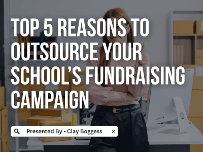 Top 5 Reasons to Outsource Your School's Fundraising Campaign