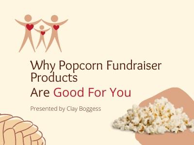 Why Popcorn Fundraiser Products Are Good For You